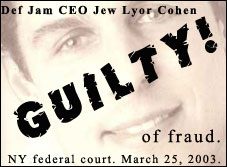 Jew Cohen. Rap mogul. Convicted swindler.